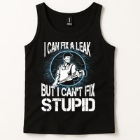 I Can Fix A Leak But Can't Fix Stupid Tank Top