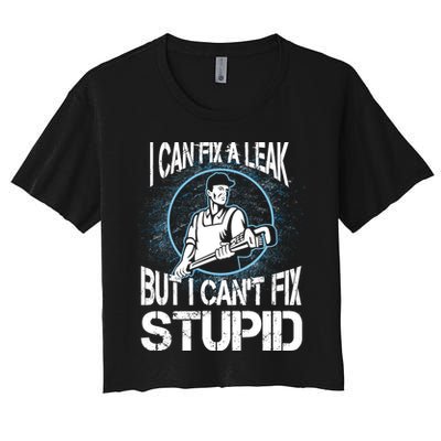 I Can Fix A Leak But Can't Fix Stupid Crop Top