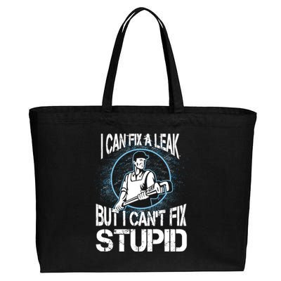 I Can Fix A Leak But Can't Fix Stupid Cotton Canvas Jumbo Tote