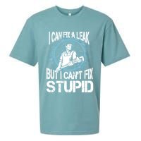 I Can Fix A Leak But Can't Fix Stupid Sueded Cloud Jersey T-Shirt
