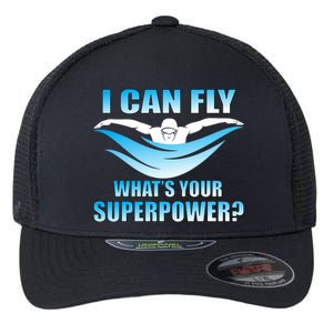 I Can Fly What's Your Superpower Swimming Flexfit Unipanel Trucker Cap