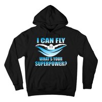 I Can Fly What's Your Superpower Swimming Hoodie