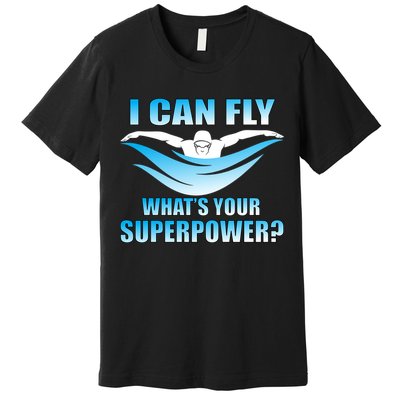 I Can Fly What's Your Superpower Swimming Premium T-Shirt
