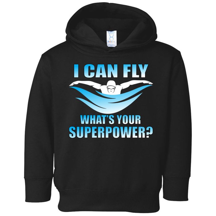 I Can Fly What's Your Superpower Swimming Toddler Hoodie