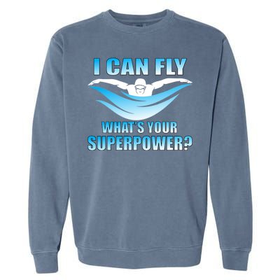 I Can Fly What's Your Superpower Swimming Garment-Dyed Sweatshirt