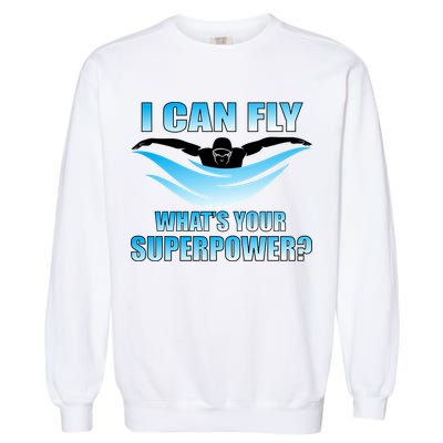 I Can Fly What's Your Superpower Swimming Garment-Dyed Sweatshirt