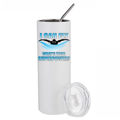 I Can Fly What's Your Superpower Swimming Stainless Steel Tumbler