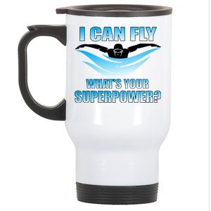 I Can Fly What's Your Superpower Swimming Stainless Steel Travel Mug