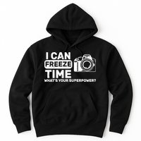 I Can Freeze Time What's Your Superpower? Hoodie