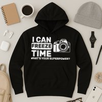 I Can Freeze Time What's Your Superpower? Hoodie