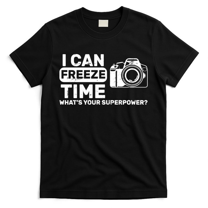I Can Freeze Time What's Your Superpower? T-Shirt