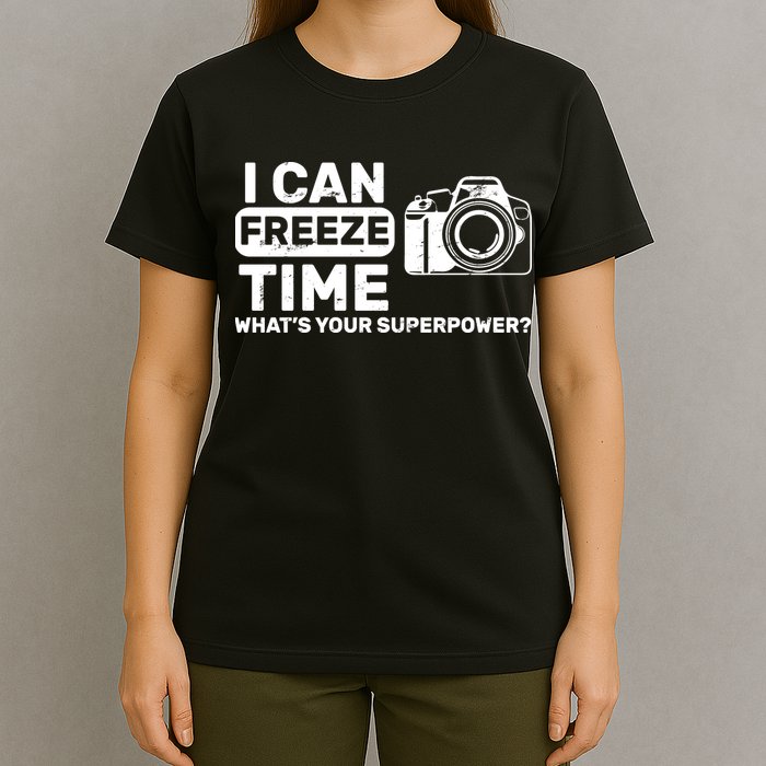 I Can Freeze Time What's Your Superpower? T-Shirt
