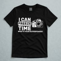 I Can Freeze Time What's Your Superpower? T-Shirt