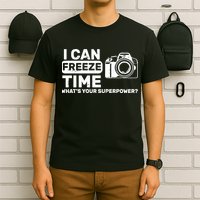 I Can Freeze Time What's Your Superpower? T-Shirt