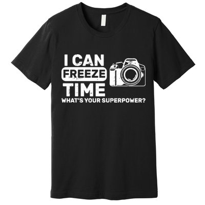 I Can Freeze Time What's Your Superpower? Premium T-Shirt