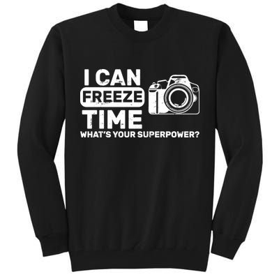 I Can Freeze Time What's Your Superpower? Tall Sweatshirt