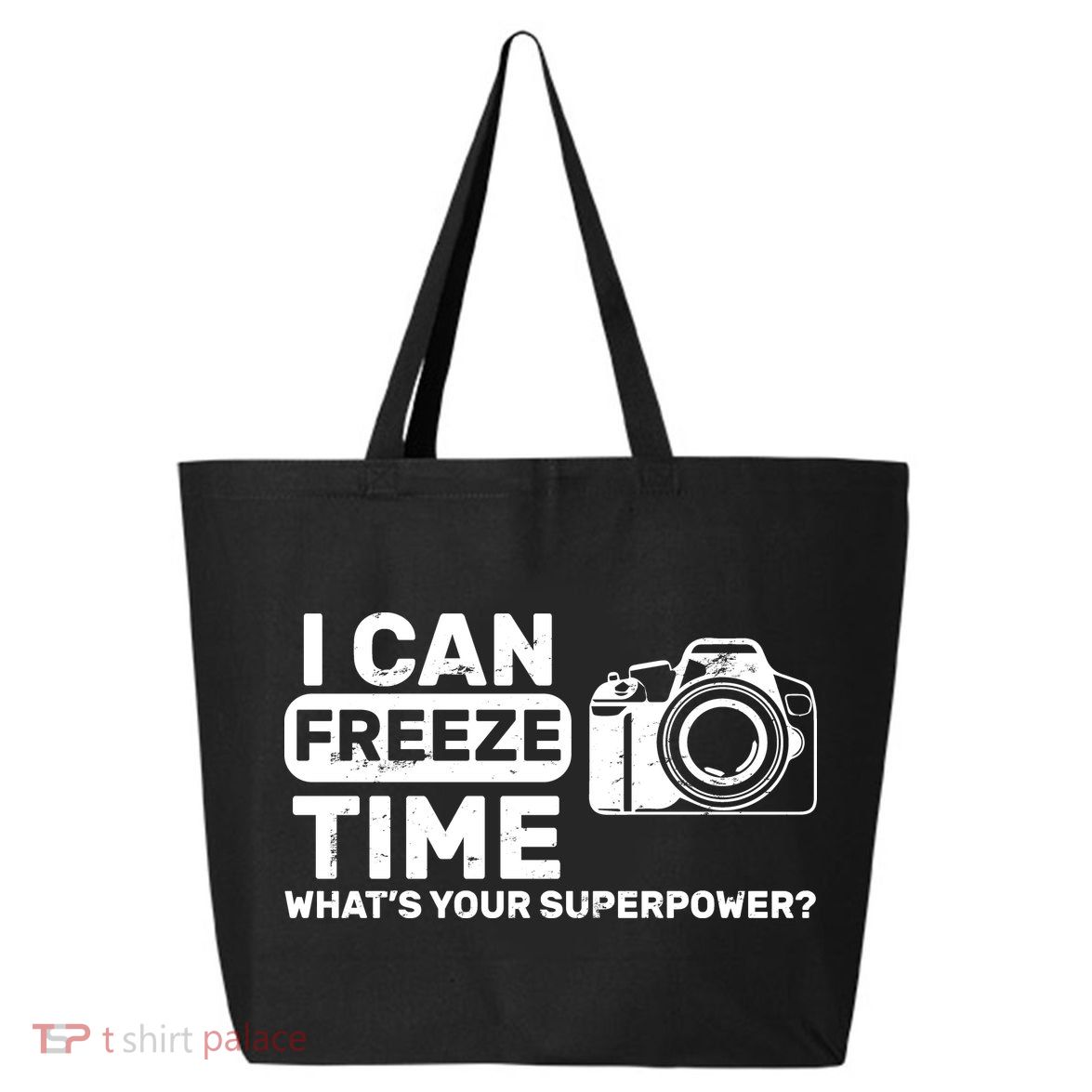 I Can Freeze Time What's Your Superpower? 25L Jumbo Tote