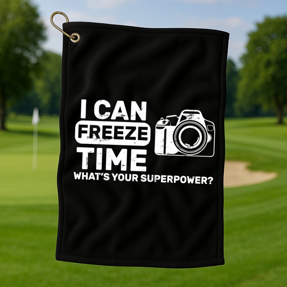 I Can Freeze Time What's Your Superpower? Golf Towel