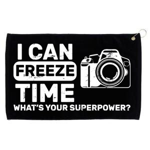 I Can Freeze Time What's Your Superpower? Grommeted Golf Towel