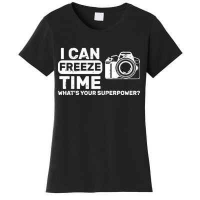 I Can Freeze Time What's Your Superpower? Women's T-Shirt