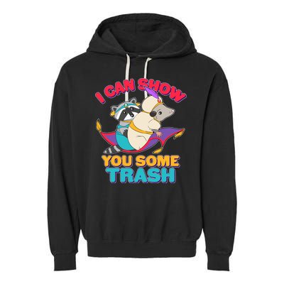 I Can Show You Some Trash Garment-Dyed Fleece Hoodie
