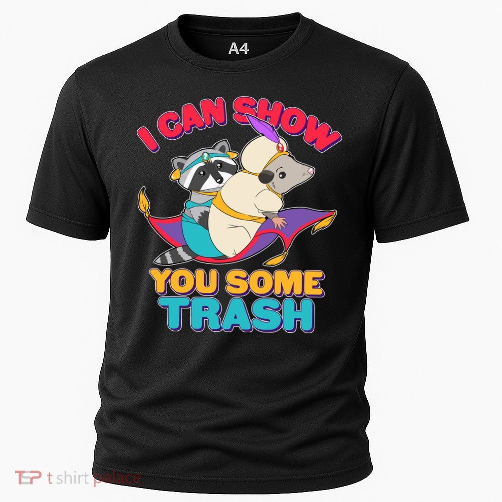 I Can Show You Some Trash Cooling Performance Crew T-Shirt