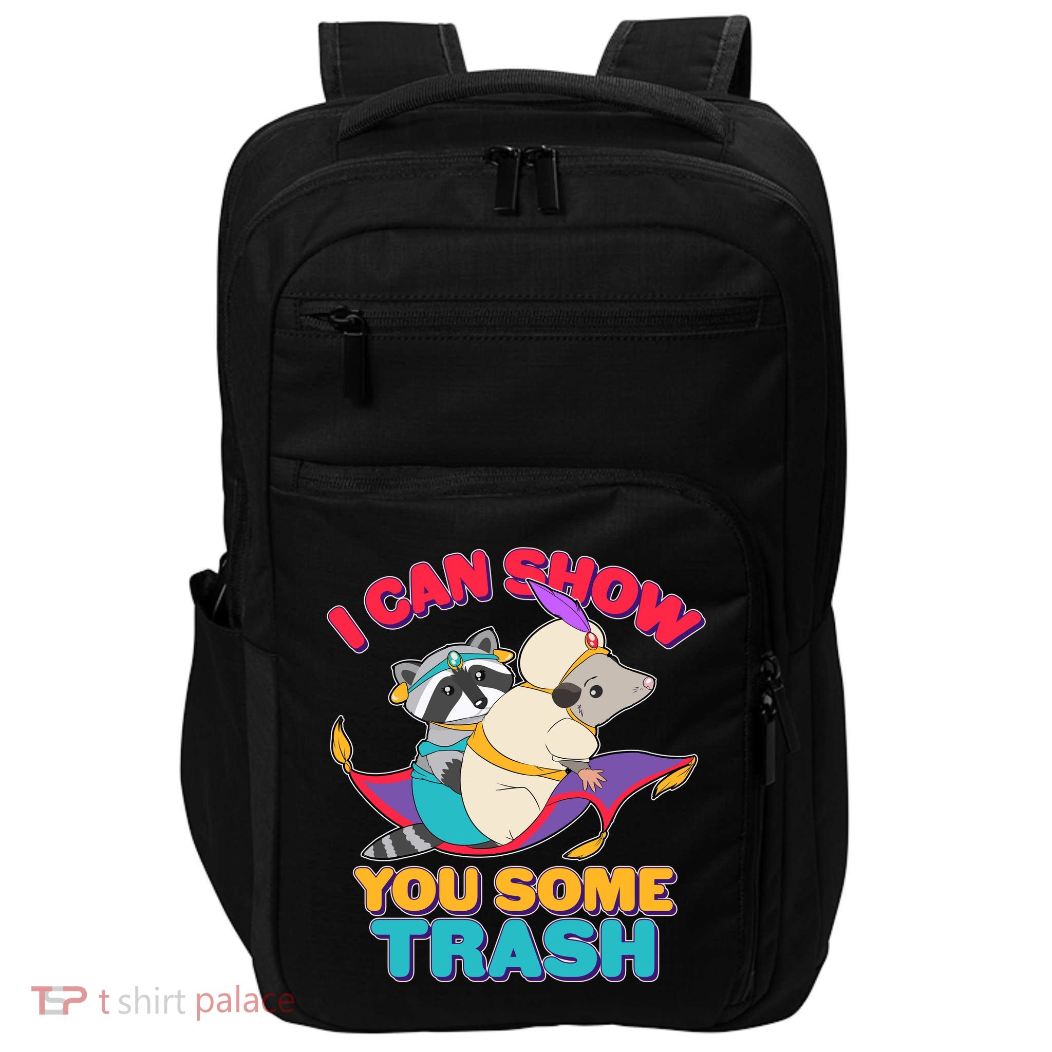 I Can Show You Some Trash Impact Tech Backpack
