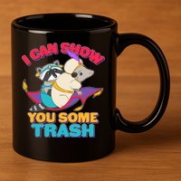 I Can Show You Some Trash 11oz C Handle Ceramic Mug