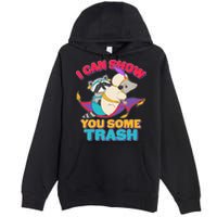I Can Show You Some Trash Premium Pullover Hoodie