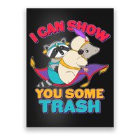 I Can Show You Some Trash Poster