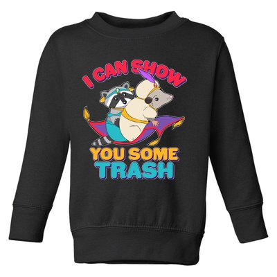 I Can Show You Some Trash Toddler Sweatshirt