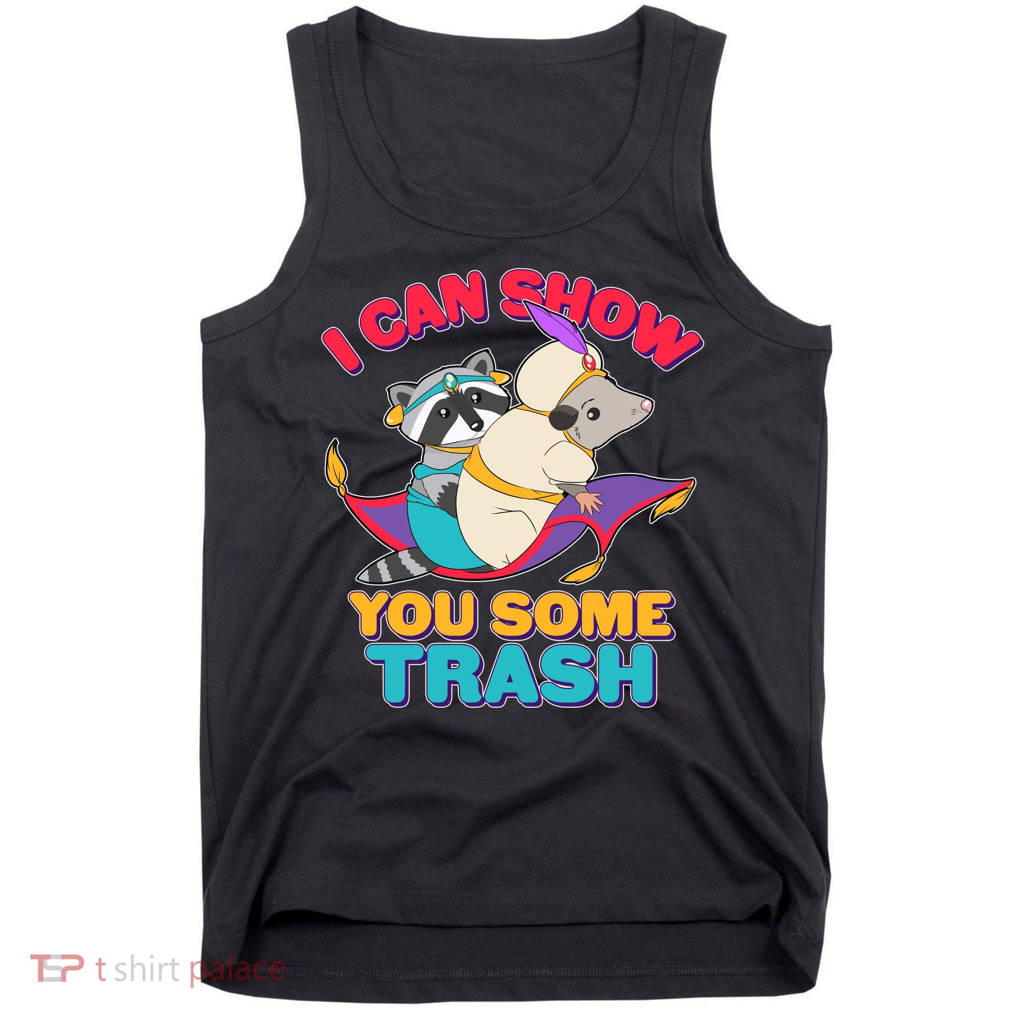I Can Show You Some Trash Tank Top