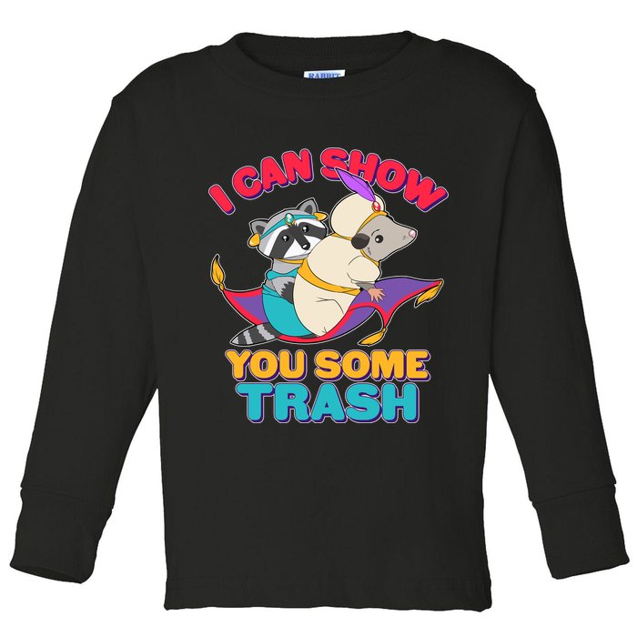 I Can Show You Some Trash Toddler Long Sleeve Shirt