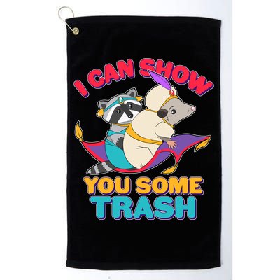 I Can Show You Some Trash Golf Towel