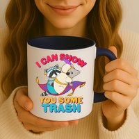 I Can Show You Some Trash Mug