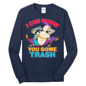 I Can Show You Some Trash Tall Long Sleeve T-Shirt