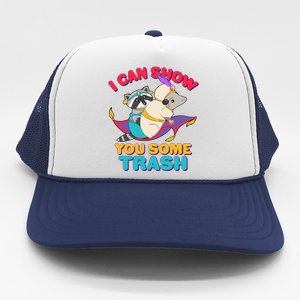 I Can Show You Some Trash Trucker Hat