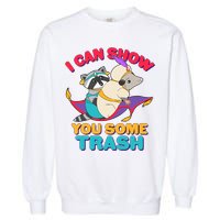 I Can Show You Some Trash Garment-Dyed Sweatshirt