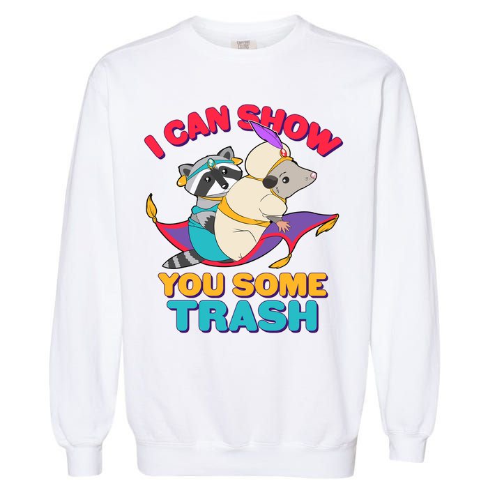I Can Show You Some Trash Garment-Dyed Sweatshirt