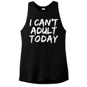 I Can't Adult Today Ladies PosiCharge Tri-Blend Wicking Tank