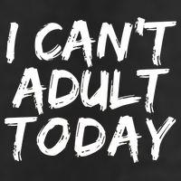 I Can't Adult Today Adult Drive Performance Visor