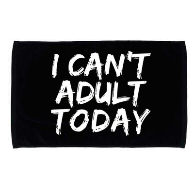 I Can't Adult Today Microfiber Hand Towel