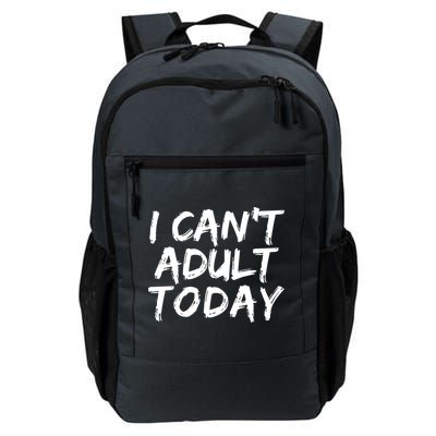 I Can't Adult Today Backpack