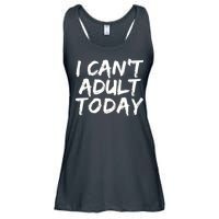 I Can't Adult Today Ladies Essential Flowy Tank