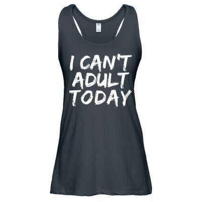 I Can't Adult Today Ladies Essential Flowy Tank