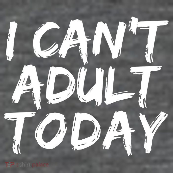I Can't Adult Today Premium T-Shirt
