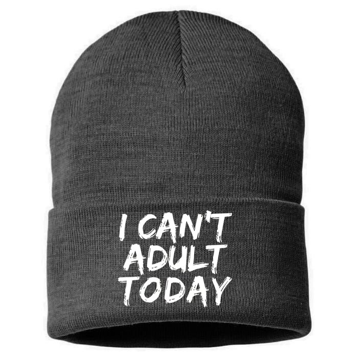 I Can't Adult Today Sustainable Knit Beanie