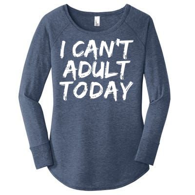 I Can't Adult Today Women's Perfect Tri Tunic Long Sleeve Shirt