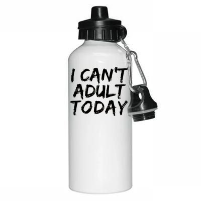 I Can't Adult Today Aluminum Water Bottle