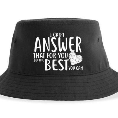 I Can't Answer That For You Do The Best You Can Sustainable Bucket Hat